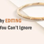 Jewelry Photography Editing – Professional Tips You Can’t Ignore