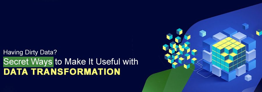 Having Dirty Data? Secret Ways to Make It Useful with Data Transformation